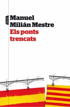 els ponts trencats (ebook)-manuel milian mestre-9788498093148