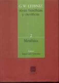 obras filosoficas, 2 metafisica-g.w. leibniz-9788498366648