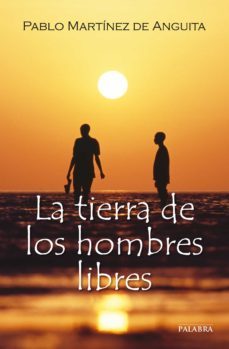 la tierra de los hombres libres-9788498405248