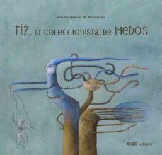 fiz, o coleccionista de medos-roberto aliaga-9788498716948