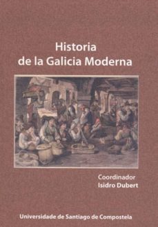 historia de la galicia moderna-isidro dubert garcia-9788498878448