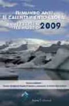 el mundo ante el calentamiento global: la situacion del mundo 200 9: informe anual de the worldwatch institute-9788498880748