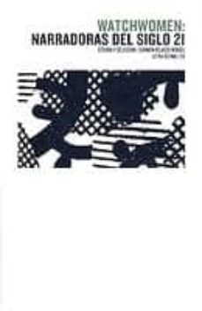 watchwomen: narradoras del siglo 21-carmen velasco rengel-9788499111148