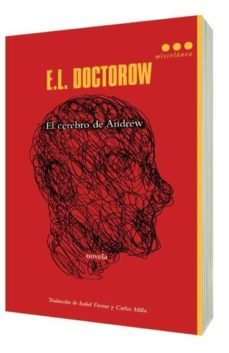 el cerebro de andrew-edgar lawrence doctorow-9788499187648