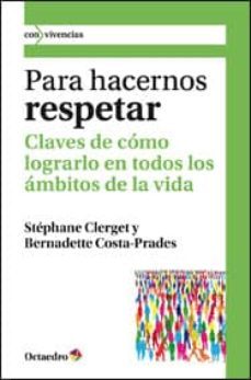 para hacernos respetar: claves de como lograrlo en todos los ambi tos de la vida-stephane clerget-9788499211848