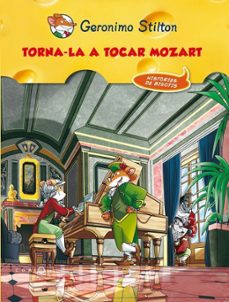 (pe) torna-la a tocar, mozart!-geronimo stilton-9788499327648