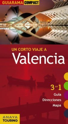 un corto viaje a valencia 2012 (guiarama compact) (3 en 1 guia, d irecciones, mapa)-9788499353548