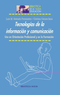 tecnologias de la informacion y comunicacion: uso en orientacion profesional y en la formacion-9788499402048