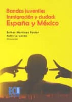 bandas juveniles, inmigracion y ciudad: españa y mexico (ebook)-esther martinez pastor-9788499480848