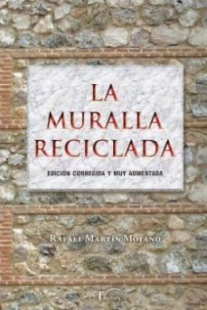 la muralla reciclada-rafael martin moyano-9788499496948