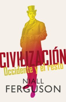 civilizacion (ebook)-niall ferguson-9788499921648