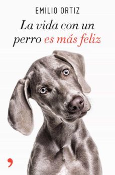 la vida con un perro es mas feliz (ebook)-emilio ortiz-9788499986548