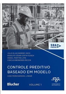 controle preditivo baseado em modelo (ebook)-julio elias normey-rico-rodolfo césar costa flesch-daniel martins lima-9788521225348