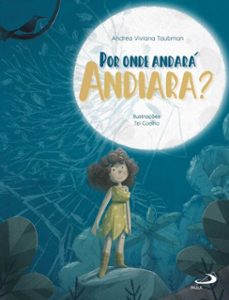 por onde andara andiara? (ebook)-andrea viviana taubman-9788534956048