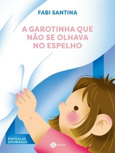 a garotinha que no se olhava no espelho (ebook)-9788542228748