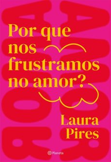 por que nos frustramos no amor? (ebook)-laura pires-9788542240948