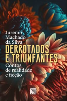derrotados e triunfantes (ebook)-juremir machado da silva-9788563920348
