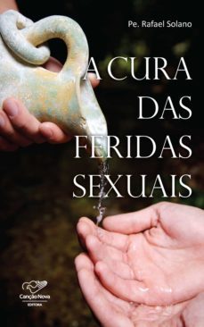 a cura das feridas sexuais (ebook)-padre rafael solano-9788576778448