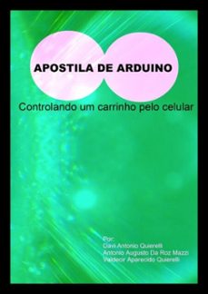 apostila de arduíno (ebook)-antonio augusto da roz mazzi, valdecir aparecido quierelli, davi antonio quierelli-9788591346448