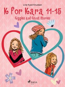 k for kara 11-15. giggles and ghost stories (ebook)-line kyed knudsen-9788727168548
