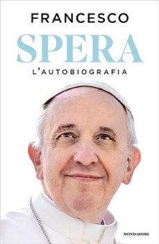 spera-jorge bergoglio papa francisco-9788804797548