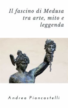il fascino di medusa tra arte, mito e leggenda (ebook)-9788827531648