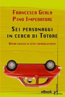 sei personaggi in cerca di totore (ebook)-francesca gerla-pino imperatore-9788832783148