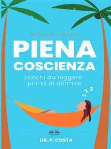 piena coscienza : lezioni da leggere prima di dormire (ebook)-9788835435648