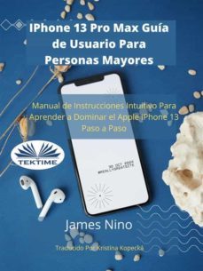 iphone 13 pro max guia de usuario para personas mayores (ebook)-9788835442448