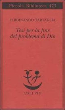 tesi per la fine del problema di dio-ferdinando tartaglia-9788845916748