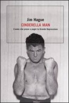 cinderella man. l uomo che prese a pugni la grande depressione-jim hague-9788884908148