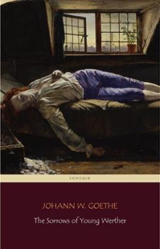 the sorrows of young werther (centaur classics) [the 100 greatest novels of all time - @83] (ebook)-johann wolfgang von goethe-9788892561748