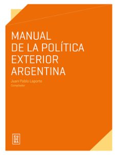 manual de la politica exterior argentina (ebook)-juan pablo laporte-9789502333748