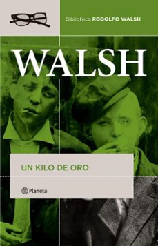 un kilo de oro (ebook)-rodolfo walsh-9789504988748