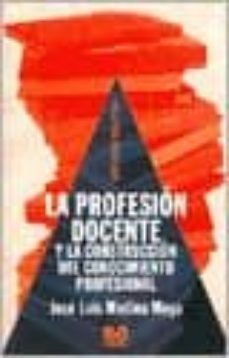 la profesion docente y la construccion del conocimiento profesion al-jose luis medina moya-9789505503148