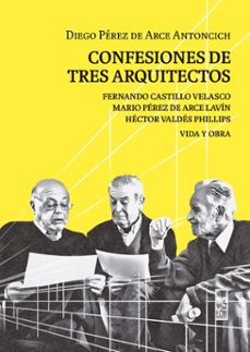 confesiones de tres arquitectos (ebook)-diego pérez de arce antoncich-9789560018748