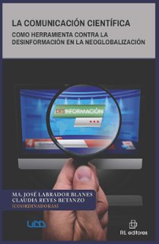 la comunicacion cientifica como herramienta contra la desinformacion en la neoglobalizacion (ebook)-9789560109248