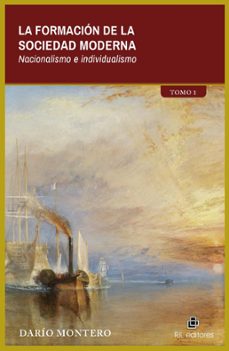 la formacion de la sociedad moderna. tomo 1: nacionalismo e individualismo (ebook)-dario montero-9789560115348