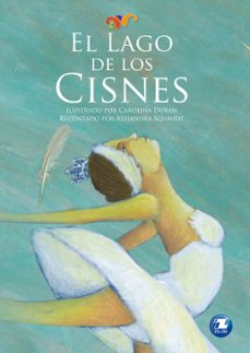 el lago de los cisnes (ebook)-alejandra schmidt-carolina durán-9789561235748