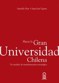 hacia la gran universidad chilena (ebook)-arnoldo hax-juan jose ugarte-9789561414648