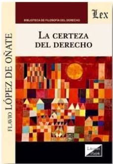 certeza del derecho, la-flavio lopez de oñate-9789563920048