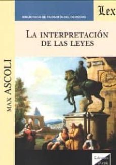 la interpretacion de las leyes-max ascoli-9789563921748