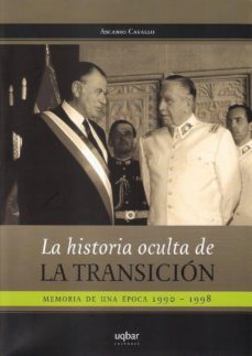 la historia oculta de la transicion (ebook)-ascanio cavallo-9789569171048