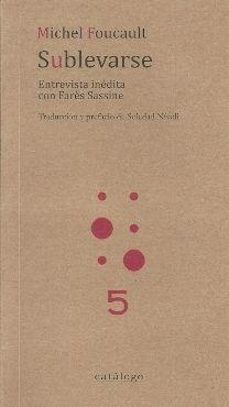 sublevarse: entrevista inedita con fares sassine-michel foucault-9789569720048