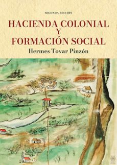 hacienda colonial y formacion social (ebook)-hermes tovar pinzón-9789585004948
