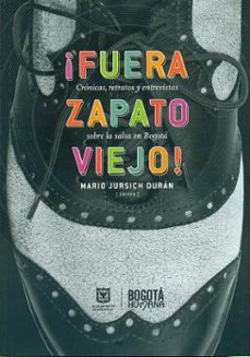 fuera zapato viejo (ebook)-mario jursich duran-9789585817548