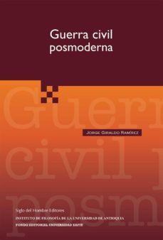 guerra civil posmoderna (ebook)-jorge giraldo ramirez-9789586651448