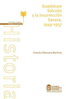 guadalupe salcedo y la insurreccion llanera, 1949-1957 (ebook)-orlando villanueva martinez-9789587618648