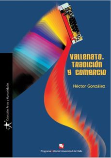 vallenato, tradicion y comercio (ebook)-héctor gonzález-9789587654448