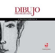 dibujo premeditado (ebook)-cesar arturo castillo parra-9789587655148